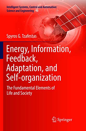 9783319883618: Energy, Information, Feedback, Adaptation, and Self-organization: The Fundamental Elements of Life and Society: 90 (Intelligent Systems, Control and Automation: Science and Engineering)