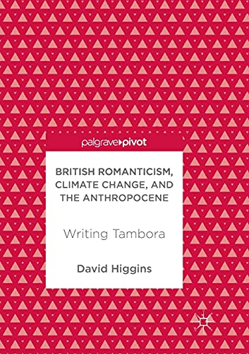 Stock image for British Romanticism, Climate Change, and the Anthropocene : Writing Tambora for sale by Chiron Media