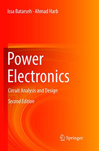 Beispielbild fr Power Electronics: Circuit Analysis and Design [Paperback] Batarseh, Issa and Harb, Ahmad zum Verkauf von SpringBooks