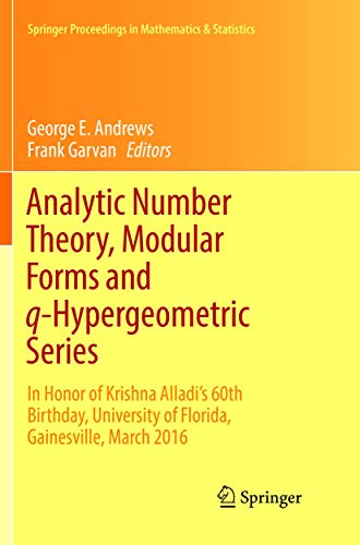 Stock image for Analytic Number Theory, Modular Forms and q-Hypergeometric Series: In Honor of Krishna Alladi's 60th Birthday, University of Florida, Gainesville, ... Proceedings in Mathematics & Statistics, 221) for sale by Ria Christie Collections