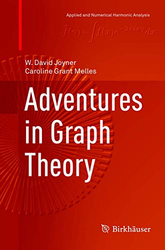 Stock image for Adventures in Graph Theory (Applied and Numerical Harmonic Analysis) for sale by Lucky's Textbooks