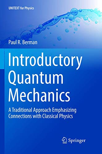 9783319886282: Introductory Quantum Mechanics: A Traditional Approach Emphasizing Connections with Classical Physics