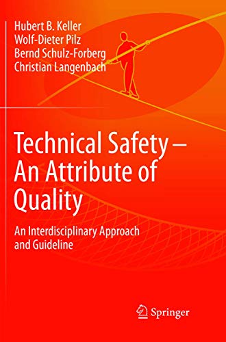 Beispielbild fr Technical Safety ? An Attribute of Quality: An Interdisciplinary Approach and Guideline zum Verkauf von Lucky's Textbooks