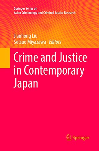 Beispielbild fr Crime and Justice in Contemporary Japan (Springer Series on Asian Criminology and Criminal Justice Research) zum Verkauf von GF Books, Inc.