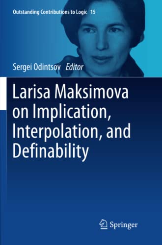 9783319888620: Larisa Maksimova on Implication, Interpolation, and Definability: 15 (Outstanding Contributions to Logic, 15)