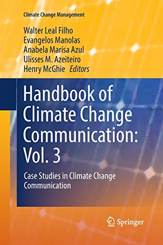 9783319889467: Handbook of Climate Change Communication: Vol. 3 : Case Studies in Climate Change Communication (Climate Change Management)