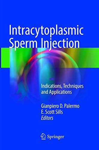 9783319889498: Intracytoplasmic Sperm Injection: Indications, Techniques and Applications