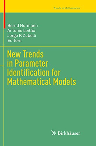 Stock image for New Trends in Parameter Identification for Mathematical Models. for sale by Antiquariat im Hufelandhaus GmbH  vormals Lange & Springer