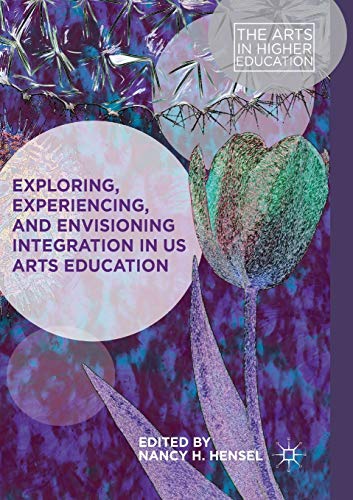 Stock image for Exploring, Experiencing, and Envisioning Integration in US Arts Education for sale by Chiron Media