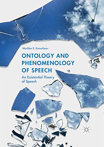 Stock image for Ontology and Phenomenology of Speech: An Existential Theory of Speech for sale by Lucky's Textbooks