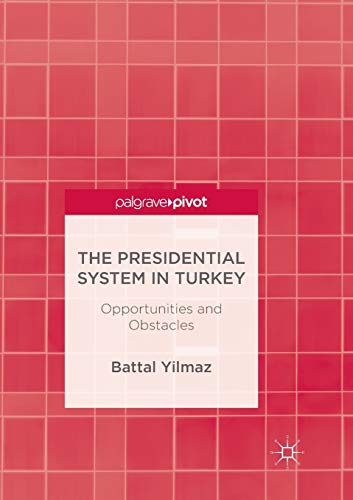 Stock image for The Presidential System in Turkey: Opportunities and Obstacles for sale by Lucky's Textbooks