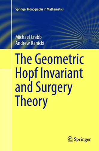 Beispielbild fr The Geometric Hopf Invariant and Surgery Theory (Springer Monographs in Mathematics) zum Verkauf von GF Books, Inc.
