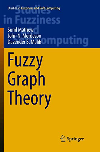 Stock image for Fuzzy Graph Theory (Studies in Fuzziness and Soft Computing, 363) for sale by Lucky's Textbooks