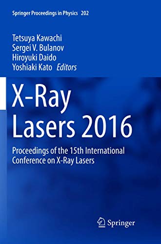 9783319892283: X-Ray Lasers 2016: Proceedings of the 15th International Conference on X-Ray Lasers (Springer Proceedings in Physics, 202)