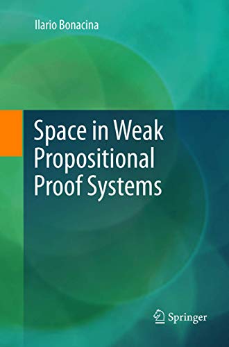 Stock image for Space in Weak Propositional Proof Systems for sale by Lucky's Textbooks