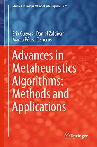 Stock image for Advances in Metaheuristics Algorithms: Methods and Applications (Studies in Computational Intelligence, 775) for sale by Lucky's Textbooks