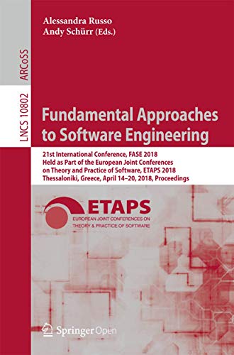 9783319893624: Fundamental Approaches to Software Engineering: 21st International Conference, FASE 2018, Held as Part of the European Joint Conferences on Theory and ... Computer Science and General Issues)