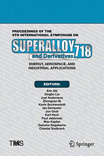 Imagen de archivo de Proceedings of the 9th International Symposium on Superalloy 718 & Derivatives: Energy, Aerospace, and Industrial Applications a la venta por Buchpark