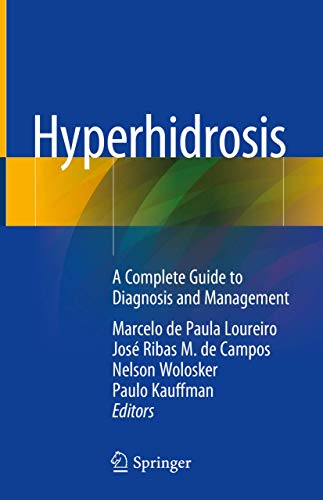 Imagen de archivo de Hyperhidrosis. A Complete Guide to Diagnosis and Management. a la venta por Antiquariat im Hufelandhaus GmbH  vormals Lange & Springer