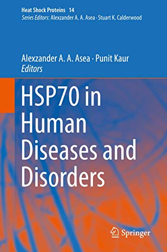 Imagen de archivo de HSP70 in Human Diseases and Disorders (Heat Shock Proteins, 14, Band 13) [Hardcover] Asea, Alexzander A. A. and Kaur, Punit a la venta por SpringBooks