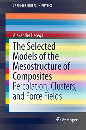 Stock image for The Selected Models of the Mesostructure of Composites : Percolation, Clusters, Force Fields for sale by Better World Books
