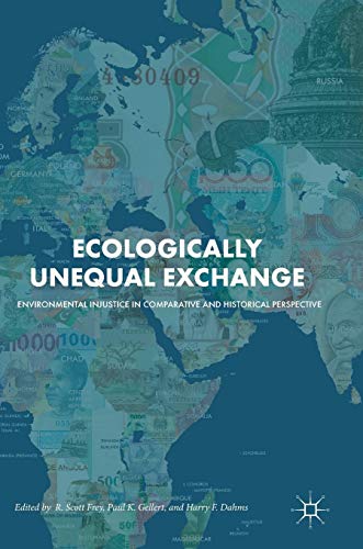 9783319897394: Ecologically Unequal Exchange: Environmental Injustice in Comparative and Historical Perspective