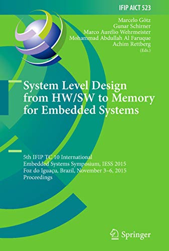 Immagine dell'editore per System Level Design from HW/SW to Memory for Embedded Systems: 5th IFIP TC 10 International Embedded Systems Symposium, IESS 2015, Foz do Iguau. in Information and Communication Technology venduto da Revaluation Books