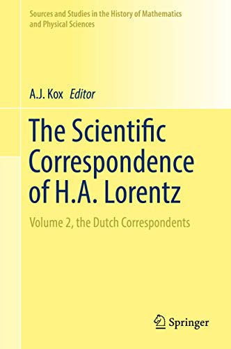 Stock image for The Scientific Correspondence of H. A. Lorentz. Volume 2, the Dutch Correspondents. for sale by Gast & Hoyer GmbH