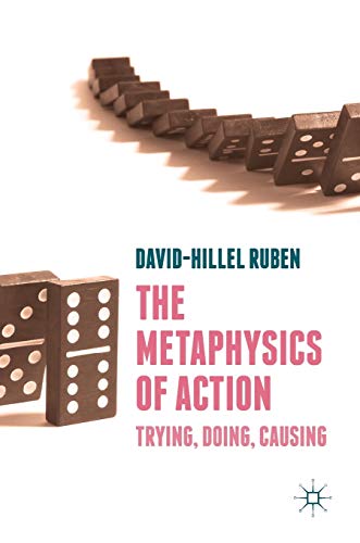 Beispielbild fr The Metaphysics of Action: Trying, Doing, Causing zum Verkauf von Phatpocket Limited