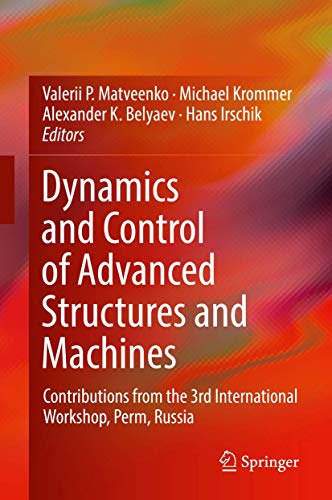 9783319908830: Dynamics and Control of Advanced Structures and Machines: Contributions from the 3rd International Workshop, Perm, Russia