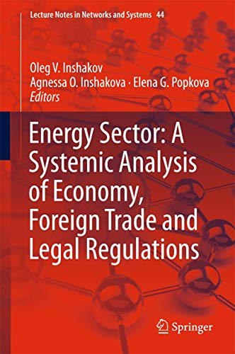 Stock image for Energy Sector: A Systemic Analysis of Economy, Foreign Trade and Legal Regulations (Lecture Notes in Networks and Systems, 44) for sale by HPB-Red