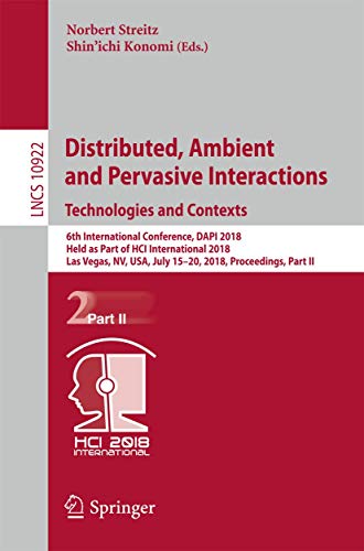 Stock image for Distributed, Ambient and Pervasive Interactions: Technologies and Contexts: Technologies and Contexts : 6th International Conference, DAPI 2018, Held . II: 10922 (Lecture Notes in Computer Science) for sale by Reuseabook