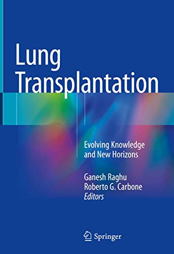 Beispielbild fr Lung Transplantation: Evolving Knowledge and New Horizons [Hardcover] Raghu, Ganesh and Carbone, Roberto G. zum Verkauf von SpringBooks