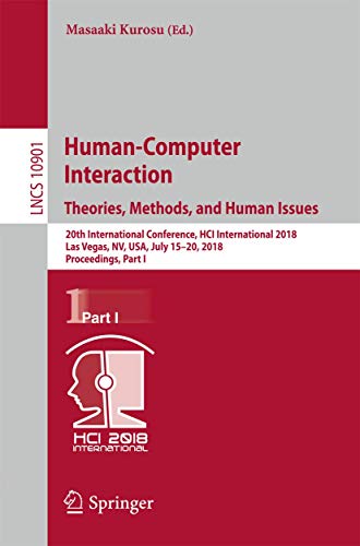Beispielbild fr Human-Computer Interaction. Theories, Methods, and Human Issues : 20th International Conference, HCI International 2018, Las Vegas, NV, USA, July 1520, 2018, Proceedings, Part I zum Verkauf von Buchpark