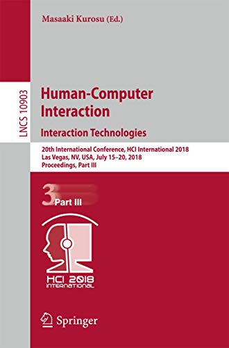 Beispielbild fr Human-Computer Interaction. Interaction Technologies 20th International Conference, HCI International 2018, Las Vegas, NV, USA, July 15 20, 2018, Proceedings, Part III zum Verkauf von Buchpark