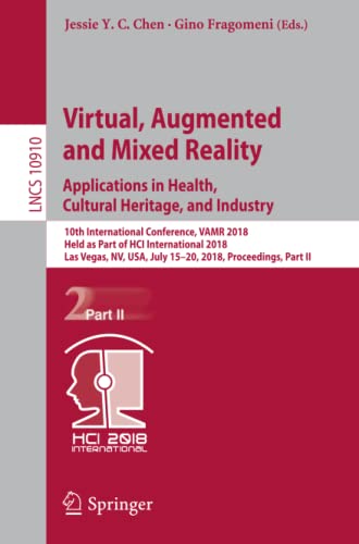 9783319915838: Virtual, Augmented and Mixed Reality: Applications in Health, Cultural Heritage, and Industry: Applications in Health, Cultural Heritage, and Industry ... II: 10910 (Lecture Notes in Computer Science)