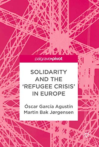 Stock image for Solidarity and the 'Refugee Crisis' in Europe for sale by Lucky's Textbooks