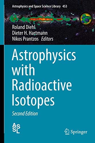 Stock image for Astrophysics with Radioactive Isotopes. for sale by Antiquariat im Hufelandhaus GmbH  vormals Lange & Springer