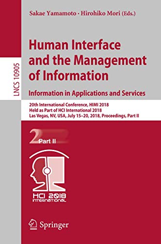 Beispielbild fr Human Interface and the Management of Information. Information in Applications and Services: 20th International Conference, HIMI 2018, Held as Part of . II: 10905 (Lecture Notes in Computer Science) zum Verkauf von AwesomeBooks