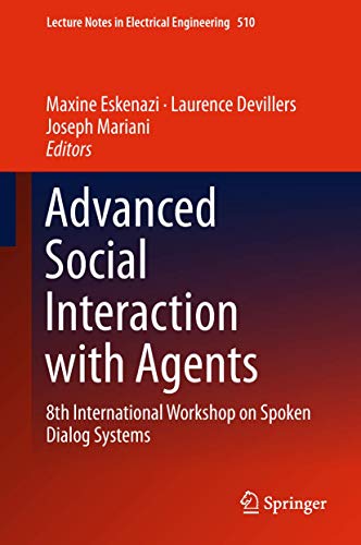 Stock image for Advanced Social Interaction with Agents. 8th International Workshop on Spoken Dialog Systems. for sale by Gast & Hoyer GmbH