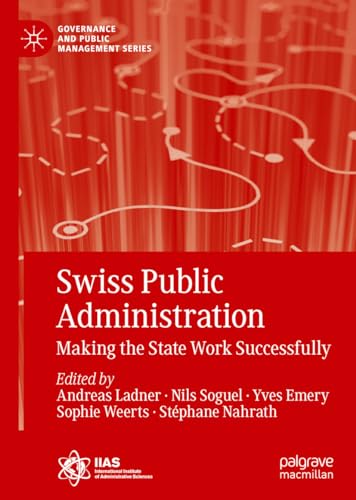 Stock image for Swiss Public Administration: Making the State Work Successfully (Governance and Public Management) for sale by GF Books, Inc.