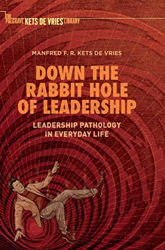 Beispielbild fr Down the Rabbit Hole of Leadership : Leadership Pathology in Everyday Life zum Verkauf von Blackwell's