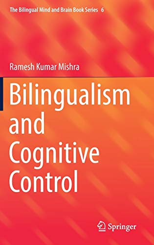 Beispielbild fr Bilingualism and Cognitive Control: 6 (The Bilingual Mind and Brain Book Series, 6) [Hardcover] Mishra, Ramesh Kumar zum Verkauf von SpringBooks