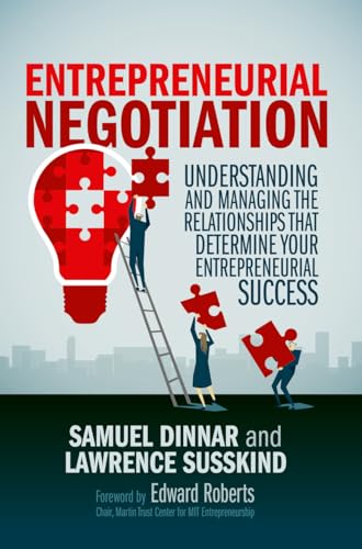 Stock image for Entrepreneurial Negotiation: Understanding and Managing the Relationships that Determine Your Entrepreneurial Success for sale by GF Books, Inc.