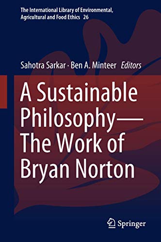 Stock image for A Sustainable Philosophy   The Work of Bryan Norton. for sale by Antiquariat im Hufelandhaus GmbH  vormals Lange & Springer
