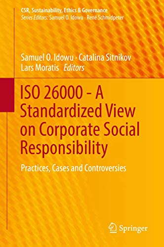 Stock image for ISO 26000 - A Standardized View on Corporate Social Responsibility. Practices, Cases and Controversies. for sale by Gast & Hoyer GmbH