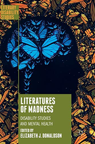 Stock image for Literatures of Madness: Disability Studies and Mental Health (Literary Disability Studies) for sale by WorldofBooks