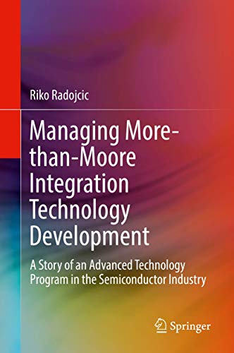 Image d'archives pour Managing More-than-Moore Integration Technology Development. A Story of an Advanced Technology Program in the Semiconductor Industry. mis en vente par Universittsbuchhandlung Herta Hold GmbH