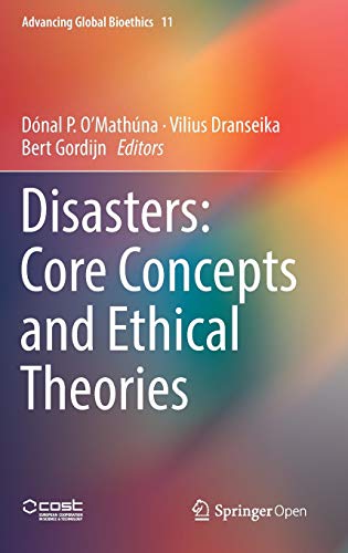 Beispielbild fr Disasters: Core Concepts and Ethical Theories (Advancing Global Bioethics, 11) zum Verkauf von HPB-Red