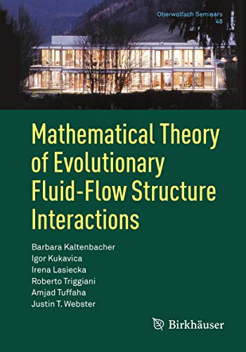 9783319927824: Mathematical Theory of Evolutionary Fluid-Flow Structure Interactions: 48 (Oberwolfach Seminars)